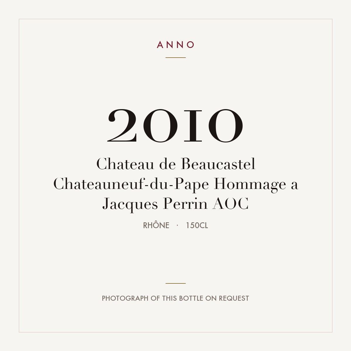 Chateau de Beaucastel Chateauneuf-du-Pape Hommage a Jacques Perrin 2010 AOC 1,5l, Rhône — ANNO-Jahrgangskarte; Foto der tatsächlichen Flasche auf Anfrage