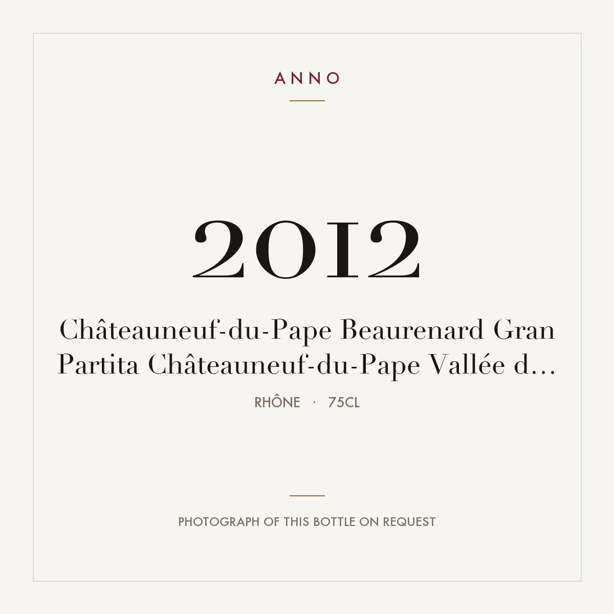 Domaine de Beaurenard Chateauneuf-du-Pape Gran Partita 2012 AOC 0,75l — ANNO vintage card; photograph of the actual bottle available on request