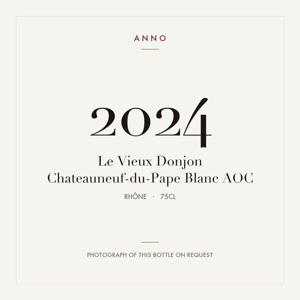 Le Vieux Donjon Chateauneuf-du-Pape Blanc 2024 AOC 0,75l from Rhône — ANNO vintage card; photograph of the actual bottle available on request