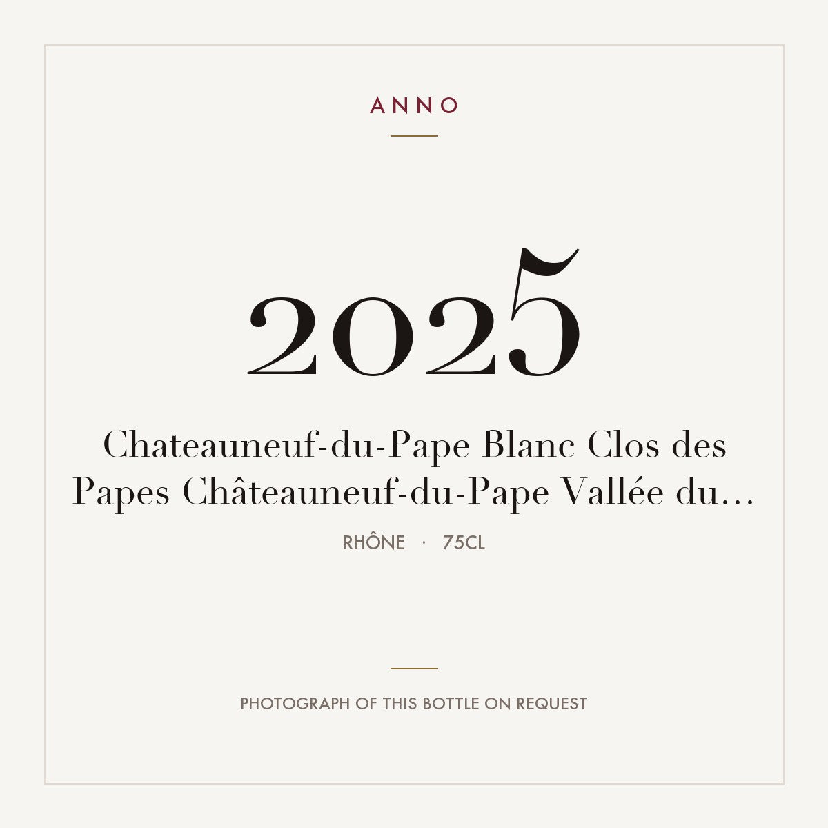 Clos des Papes Chateauneuf-du-Pape Blanc 2025 AOC 0,75l — ANNO vintage card; photograph of the actual bottle available on request