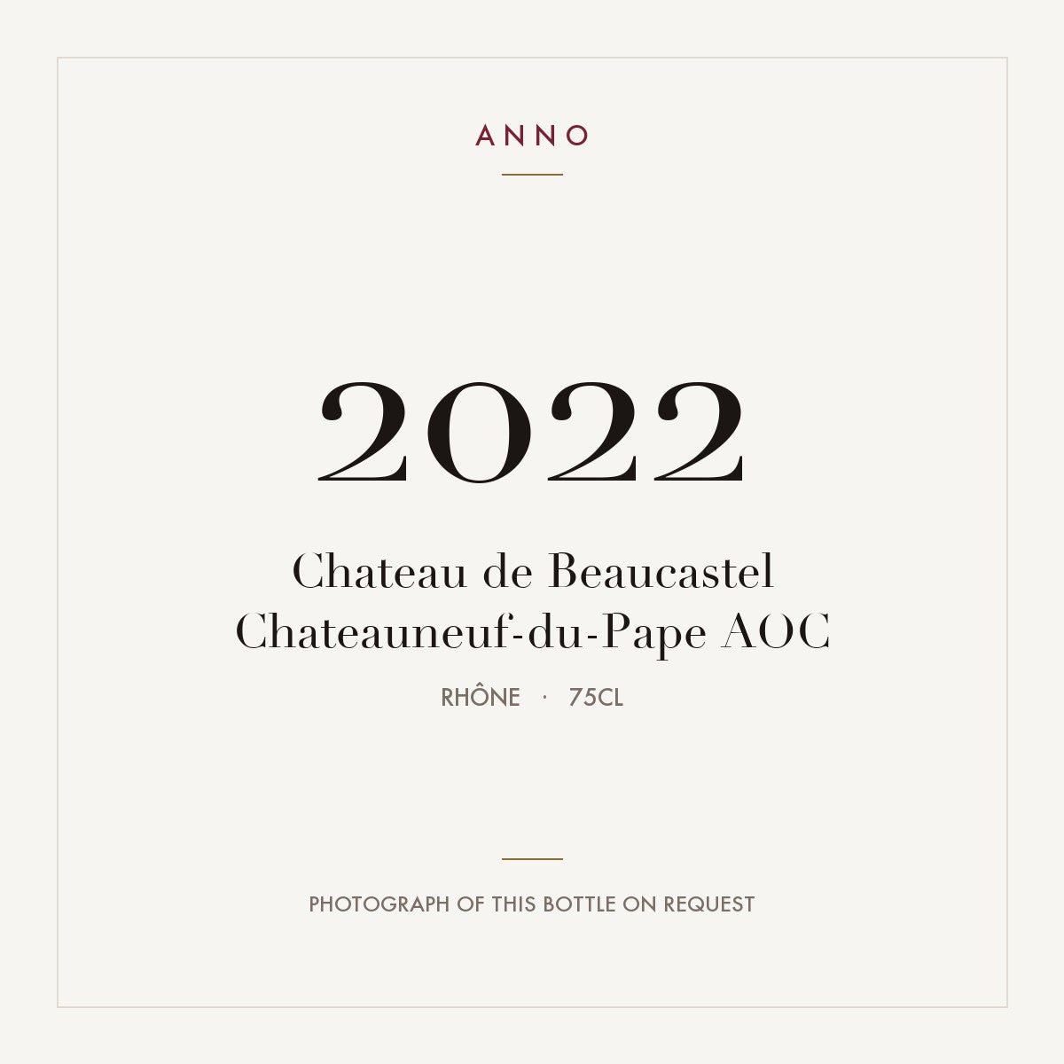 Chateau de Beaucastel Chateauneuf-du-Pape 2022 AOC 0,75l from Rhône — ANNO vintage card; photograph of the actual bottle available on request