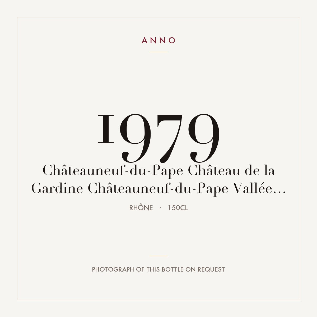 Chateau de la Gardine Chateauneuf-du-Pape 1979 AOC 1,5l — ANNO vintage card; photograph of the actual bottle available on request