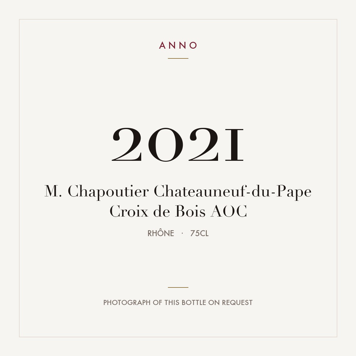 M. Chapoutier Chateauneuf-du-Pape Croix de Bois 2021 AOC 0,75l from Rhône — ANNO vintage card; photograph of the actual bottle available on request