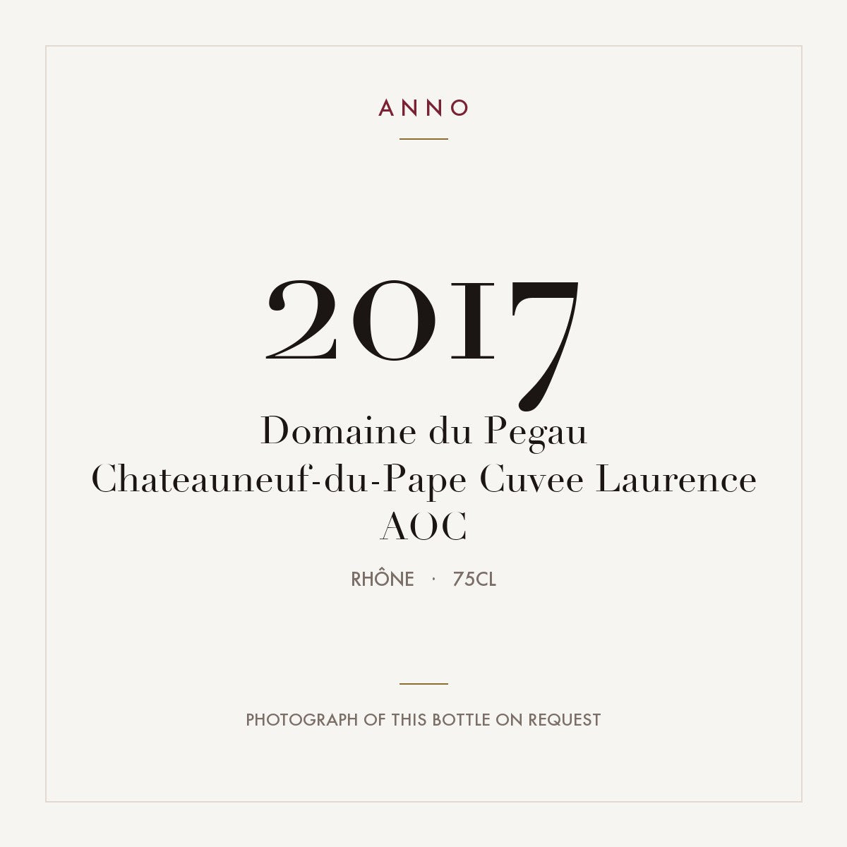 Domaine du Pegau Chateauneuf-du-Pape Cuvee Laurence 2017 AOC 0,75l from Rhône — ANNO vintage card; photograph of the actual bottle available on request