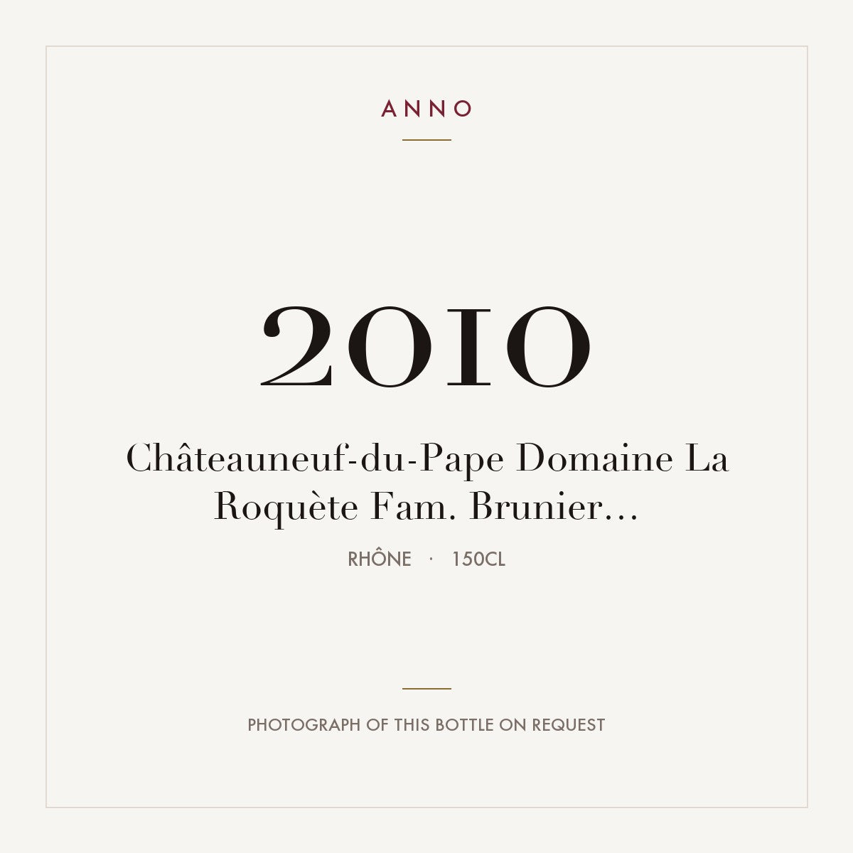 Domaine La Roquete Chateauneuf-du-Pape 2010 AOC 1,5l — ANNO vintage card; photograph of the actual bottle available on request
