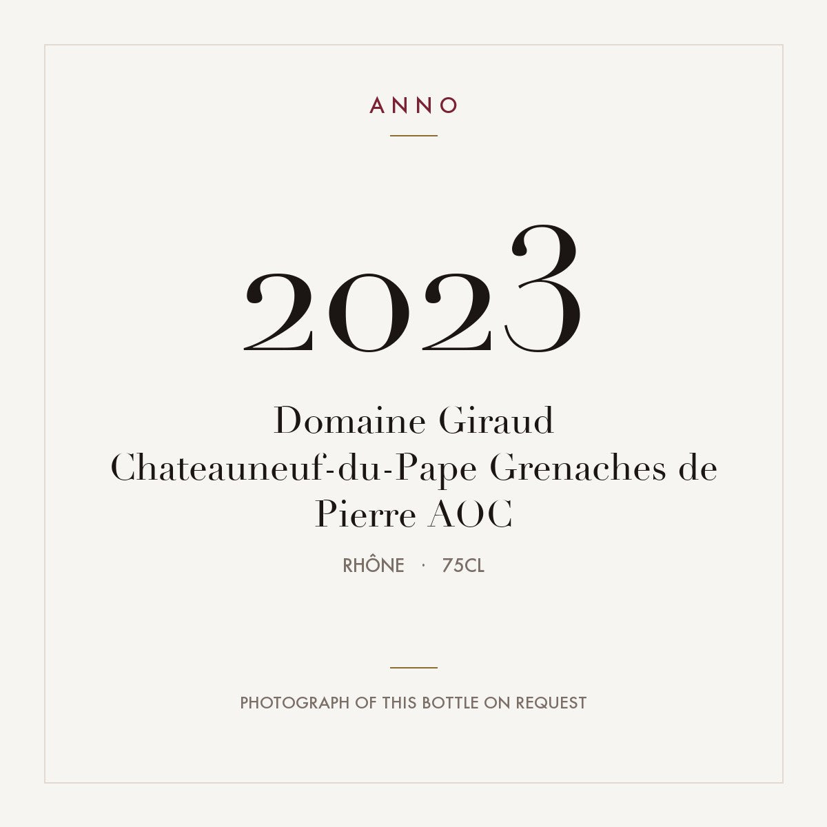 Domaine Giraud Chateauneuf-du-Pape Grenaches de Pierre 2023 AOC 0,75l from Rhône — ANNO vintage card; photograph of the actual bottle available on request
