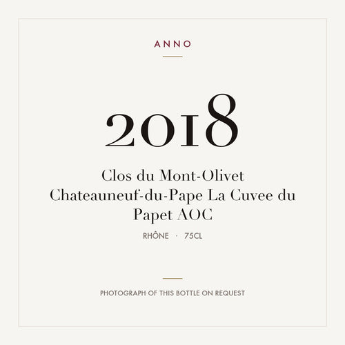 Clos du Mont-Olivet Chateauneuf-du-Pape La Cuvee du Papet 2018 AOC 0,75l from Rhône — ANNO vintage card; photograph of the actual bottle available on request
