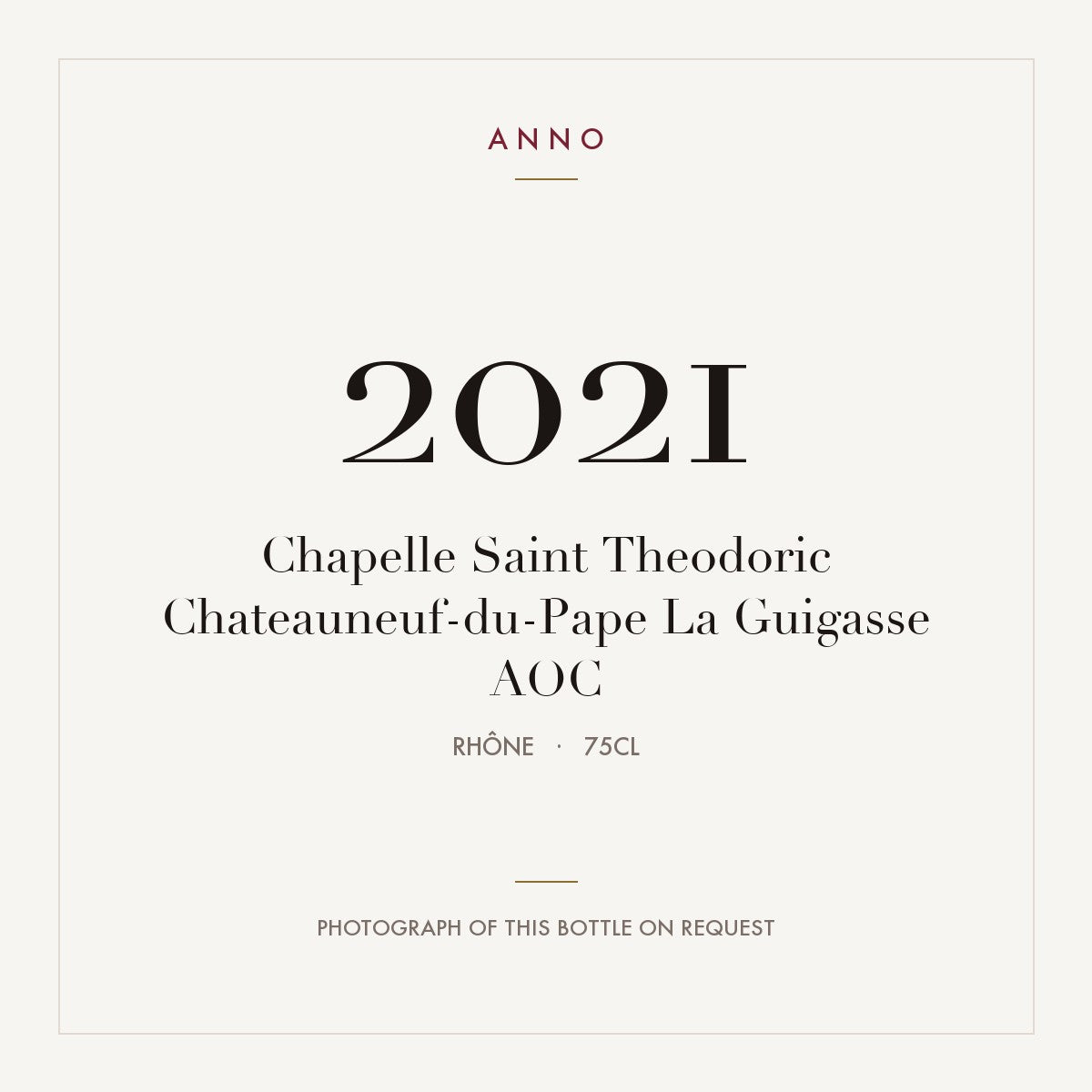 Chapelle Saint Theodoric Chateauneuf-du-Pape La Guigasse 2021 AOC 0,75l from Rhône — ANNO vintage card; photograph of the actual bottle available on request