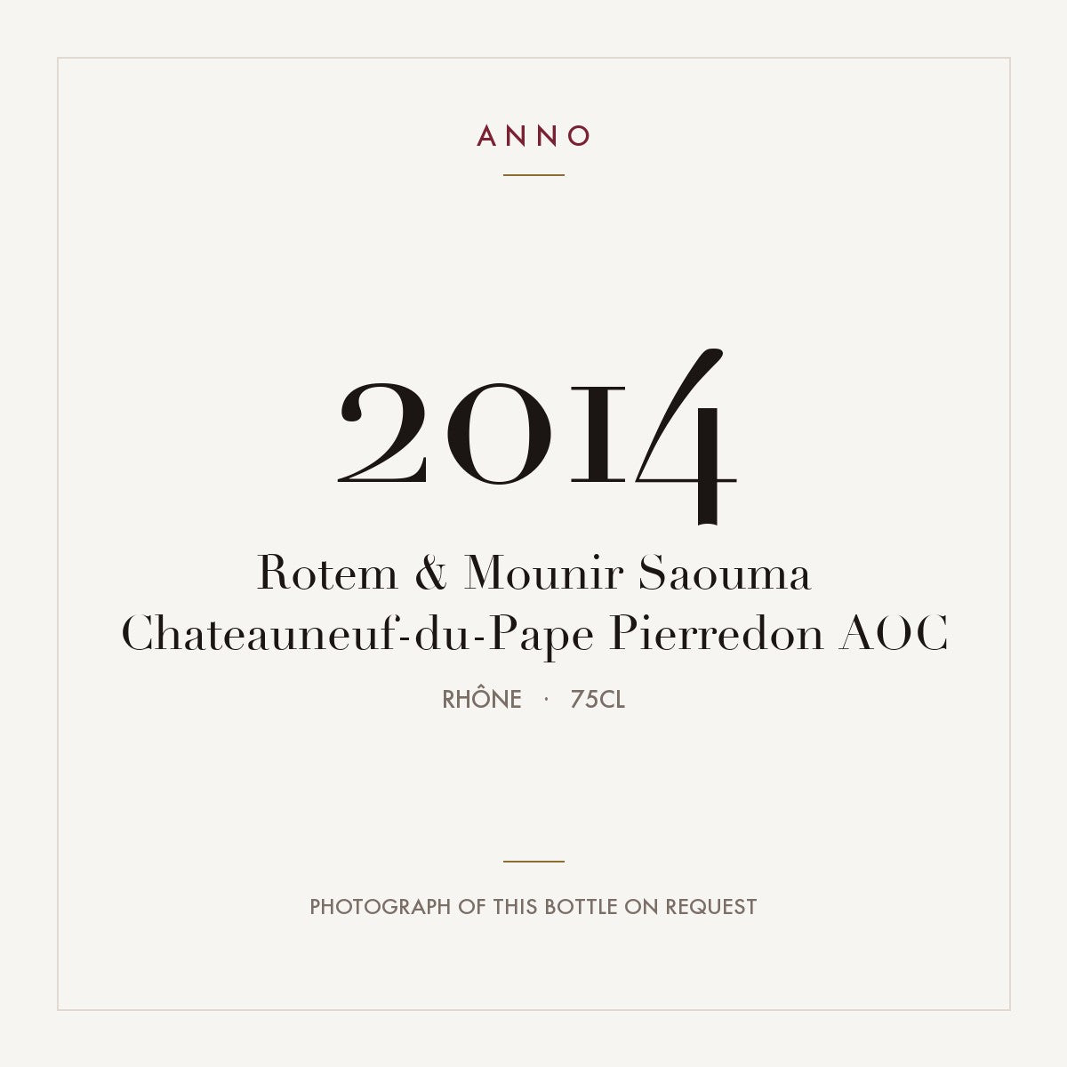 Rotem & Mounir Saouma Chateauneuf-du-Pape Pierredon 2014 AOC 0,75l from Rhône — ANNO vintage card; photograph of the actual bottle available on request