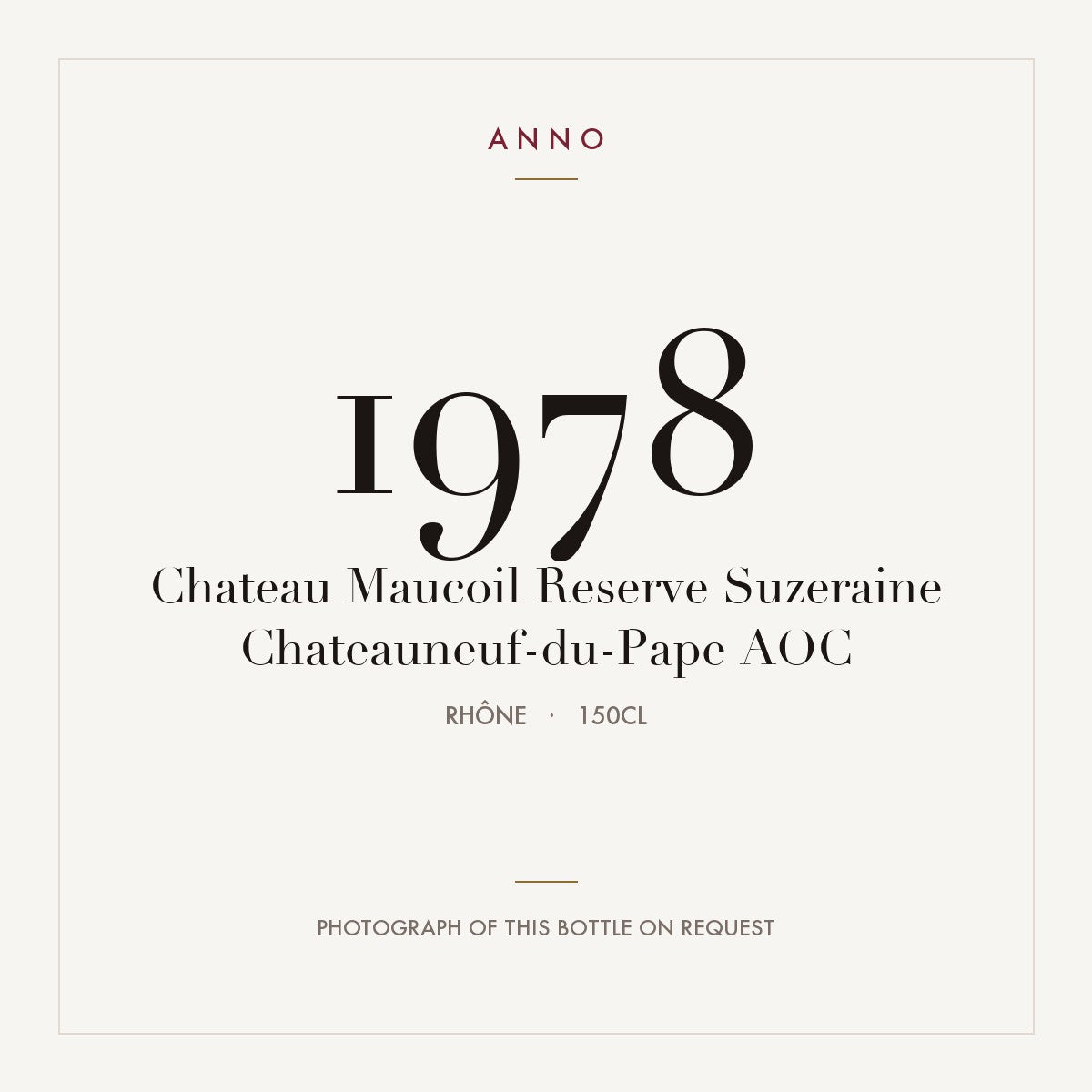 Chateau Maucoil Reserve Suzeraine Chateauneuf-du-Pape 1978 AOC 1,5l from Rhône — ANNO vintage card; photograph of the actual bottle available on request