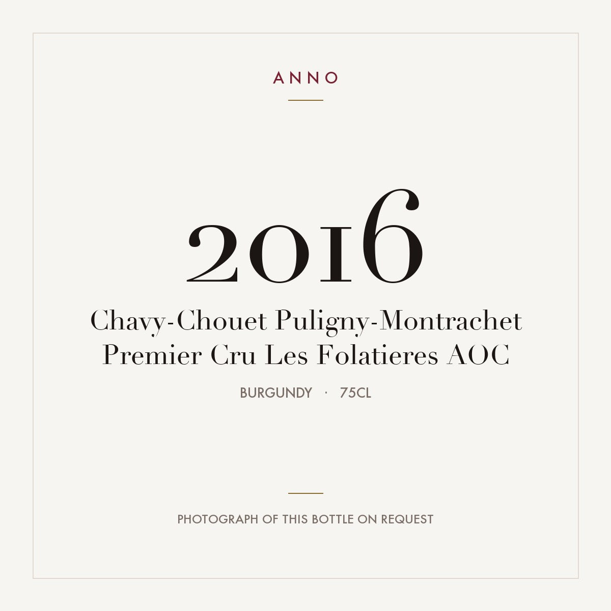 Chavy-Chouet Puligny-Montrachet Premier Cru Les Folatieres 2016 AOC 0,75l, ブルゴーニュ — ANNOヴィンテージカード。実際のボトルの写真はご要望に応じてご用意します