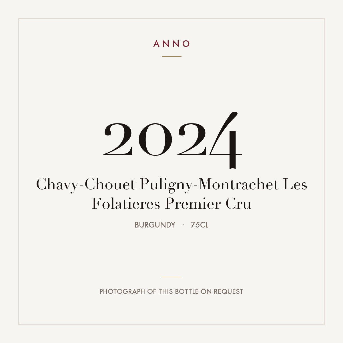 Chavy-Chouet Puligny-Montrachet Les Folatieres Premier Cru 2024 0,75l — ANNO vintage card; photograph of the actual bottle available on request