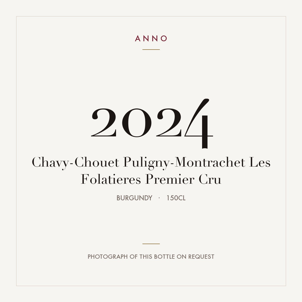Chavy-Chouet Puligny-Montrachet Les Folatieres Premier Cru 2024 1,5l — ANNO vintage card; photograph of the actual bottle available on request