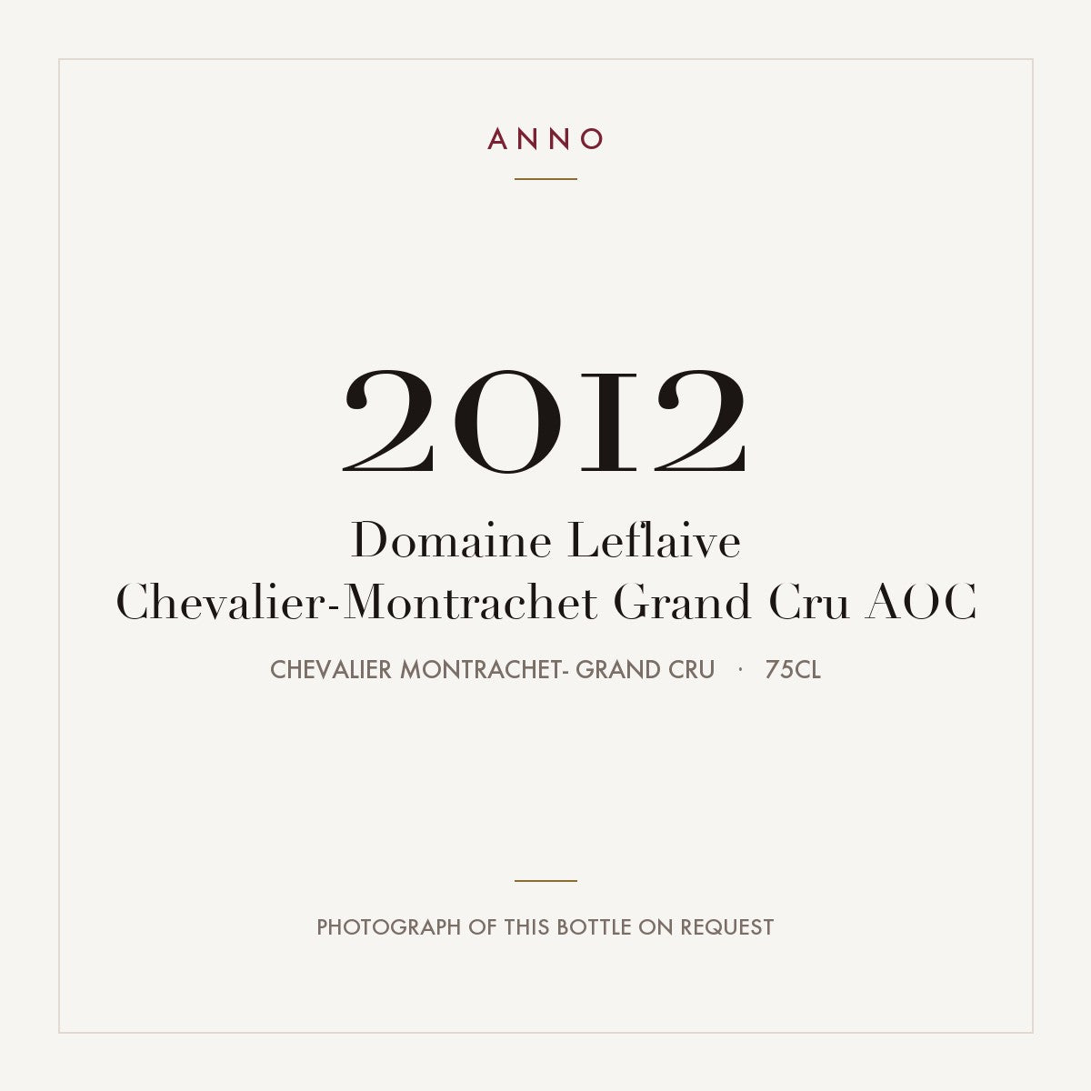 Domaine Leflaive Chevalier-Montrachet Grand Cru 2012 AOC 0,75l from Chevalier Montrachet- Grand Cru — ANNOヴィンテージカード。実際のボトルの写真はご要望に応じてご用意します