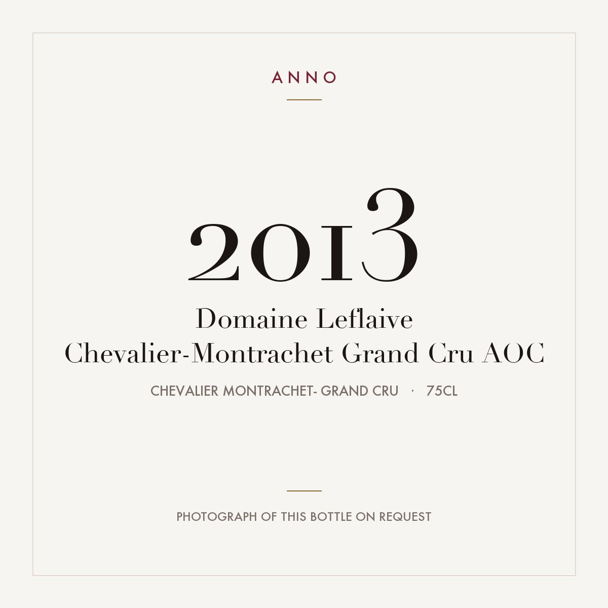 Domaine Leflaive Chevalier-Montrachet Grand Cru 2013 AOC 0,75l from Chevalier Montrachet- Grand Cru — cartão de colheita ANNO; fotografia da garrafa real disponível a pedido