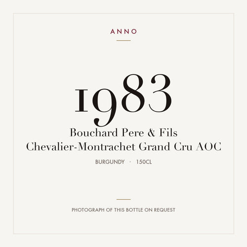 Bouchard Pere & Fils Chevalier-Montrachet Grand Cru 1983 AOC 1,5l from Burgundy — ANNO vintage card; photograph of the actual bottle available on request