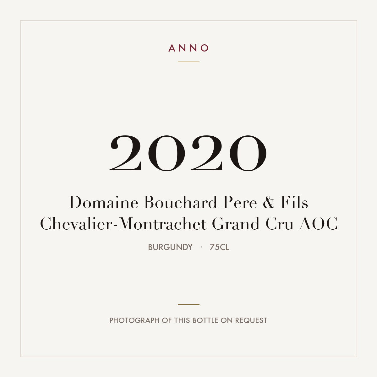 Domaine Bouchard Pere & Fils Chevalier-Montrachet Grand Cru 2020 AOC 0,75l from Burgundy — ANNO vintage card; photograph of the actual bottle available on request