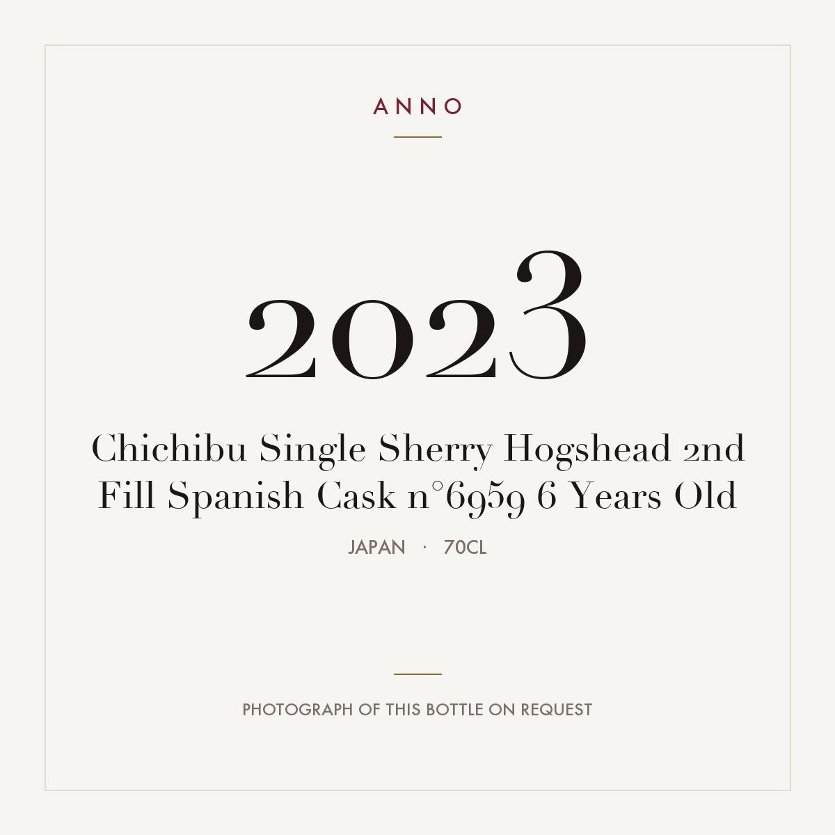 Chichibu Single Sherry Hogshead 2nd Fill Spanish Cask n°6959 6 Years Old 2023 0,7l from Japan — ANNO vintage card; photograph of the actual bottle available on request