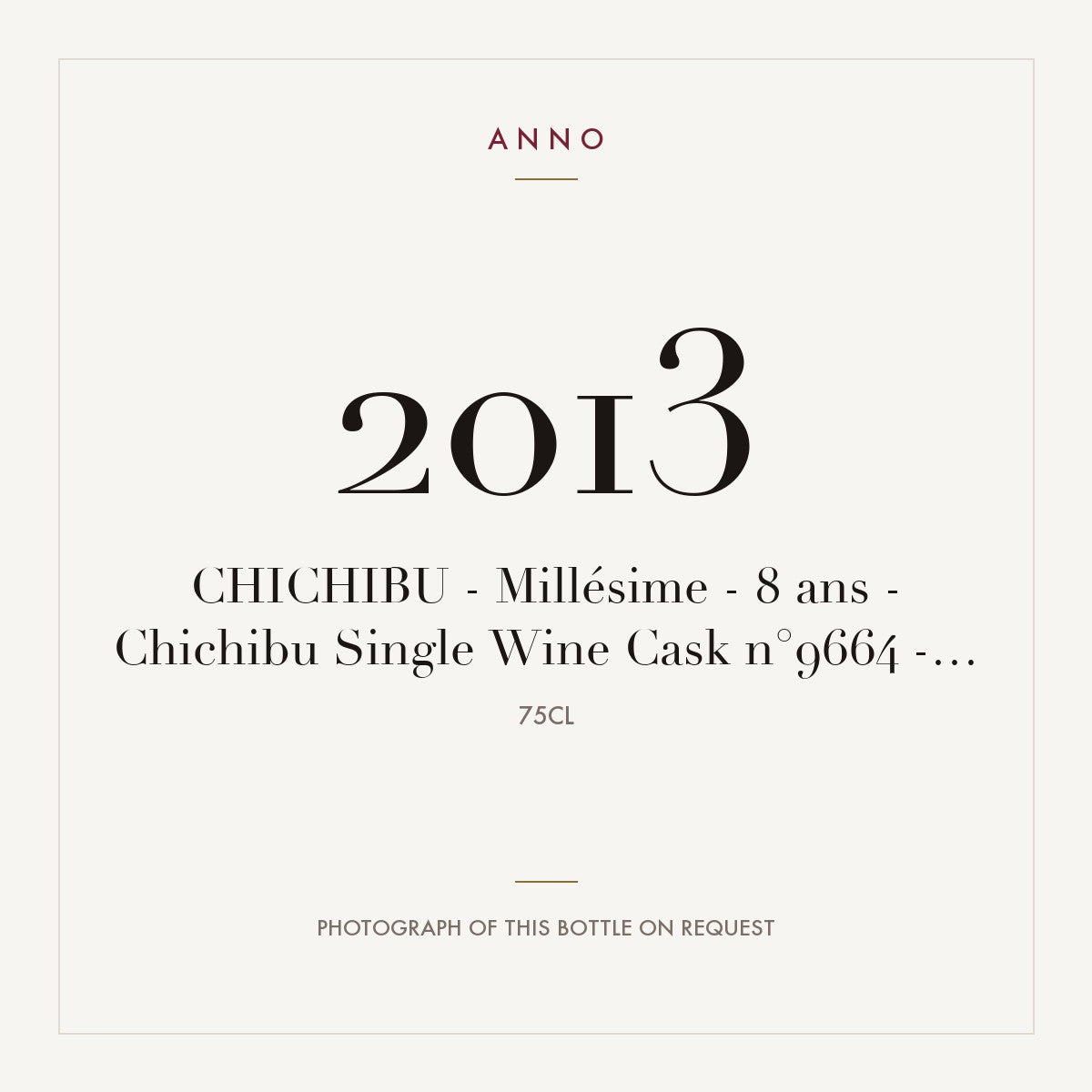 Chichibu Single Wine Cask n°9664 8 Years Old 2013 0,75l — ANNO vintage card; photograph of the actual bottle available on request