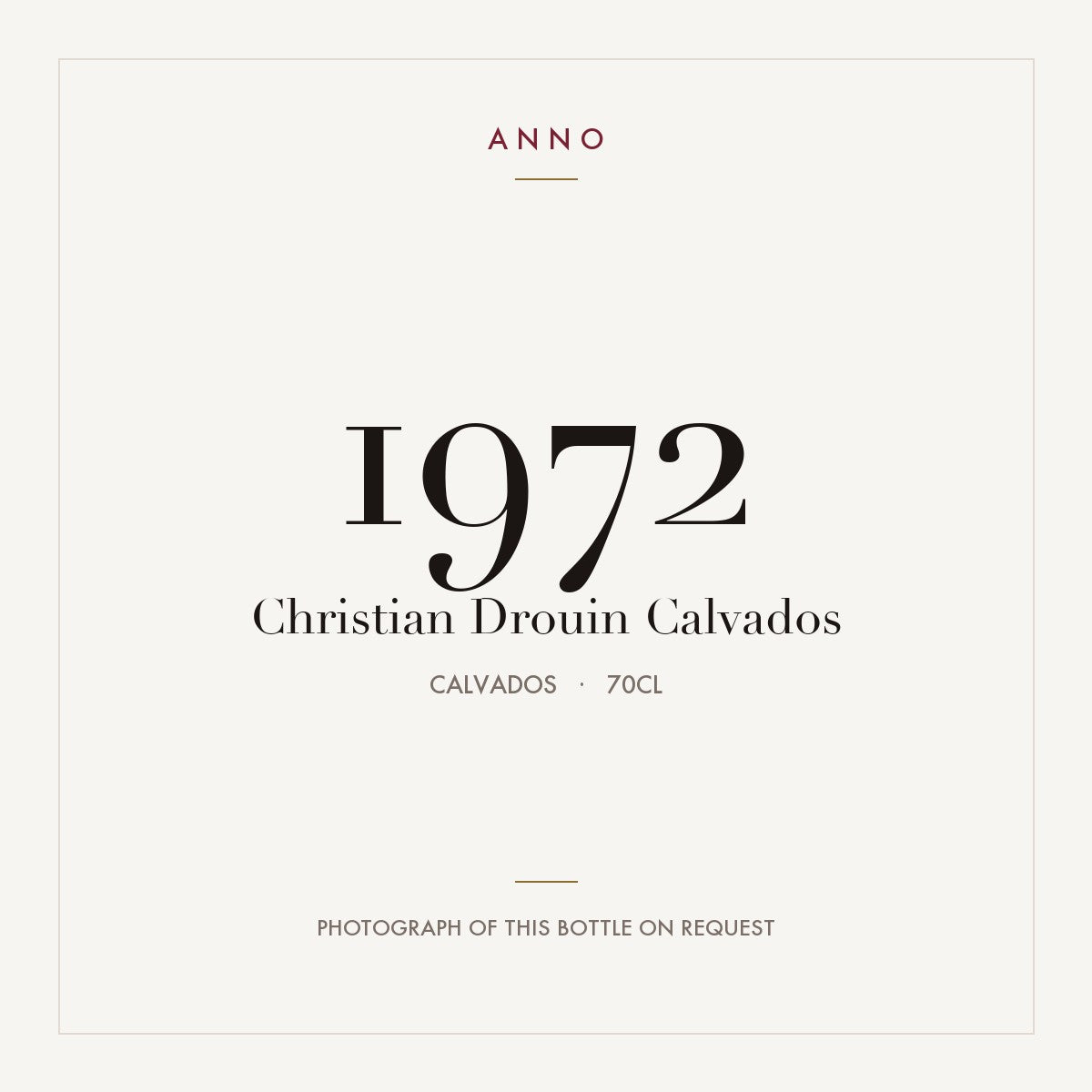 Christian Drouin Calvados 1972 0,7l from Calvados — ANNO vintage card; photograph of the actual bottle available on request