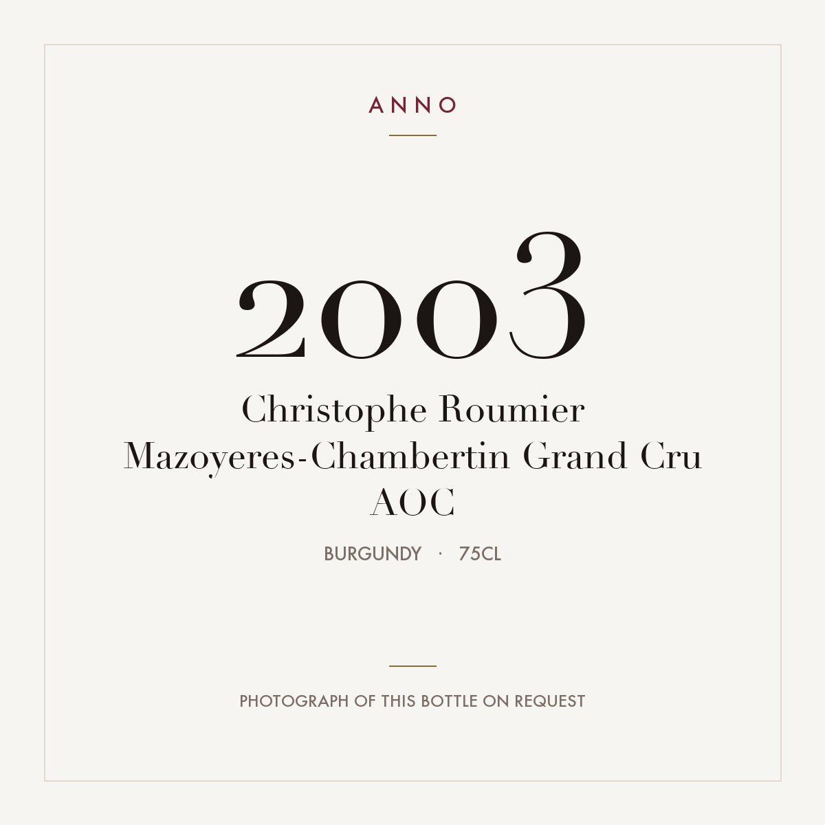 Christophe Roumier Mazoyeres-Chambertin Grand Cru 2003 AOC 0,75l, Bourgogne — ANNO-årgangskort; foto af den faktiske flaske på forespørgsel