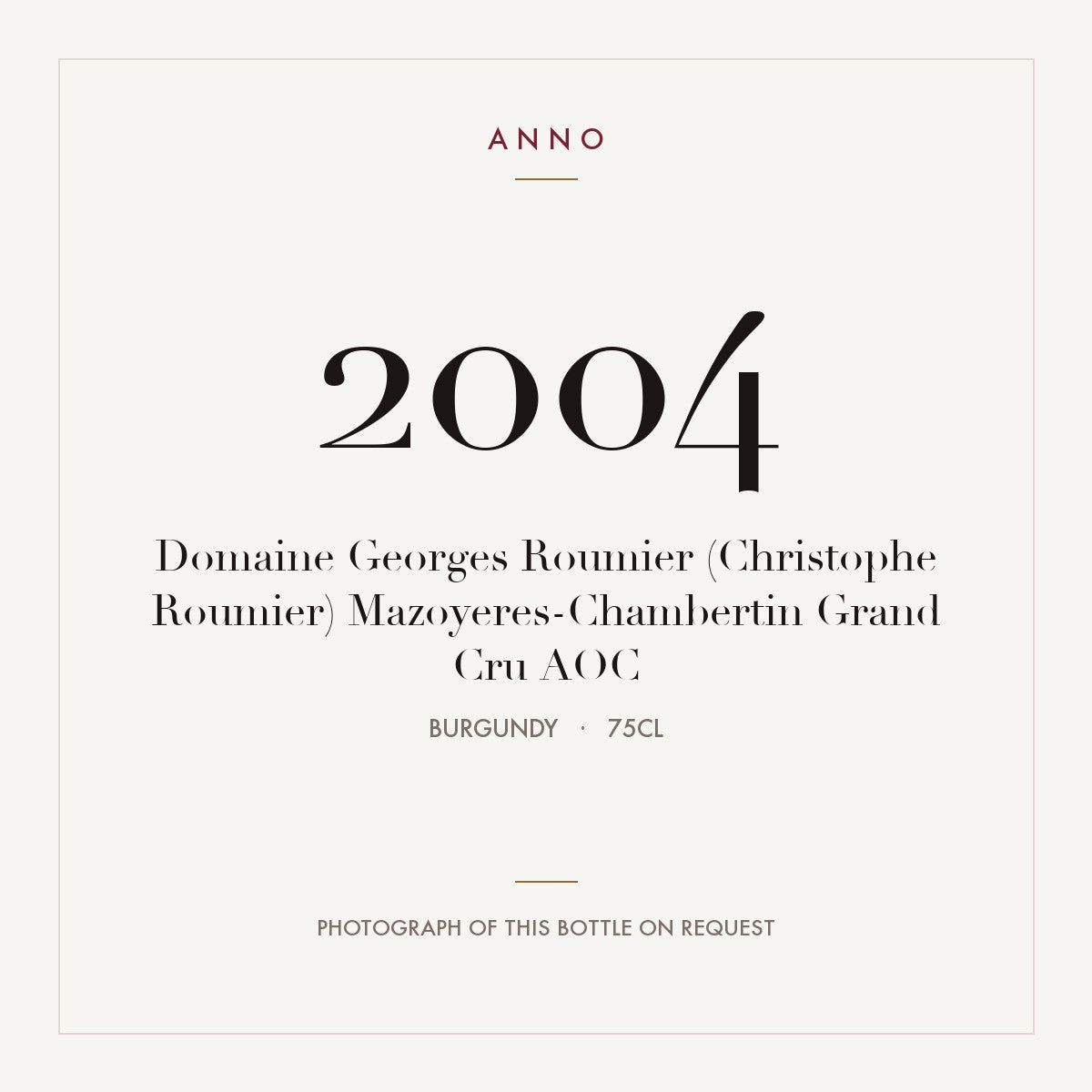 Domaine Georges Roumier (Christophe Roumier) Mazoyeres-Chambertin Grand Cru 2004 AOC 0,75l from Burgundy — ANNO vintage card; photograph of the actual bottle available on request