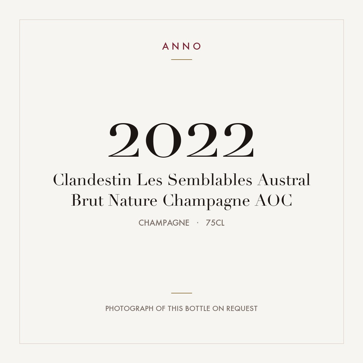 Clandestin Les Semblables Austral Brut Nature Champagne 2022 AOC 0,75l, Champagne — ANNO-årgangskort; foto af den faktiske flaske på forespørgsel