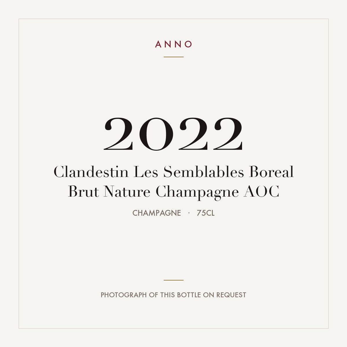 Clandestin Les Semblables Boreal Brut Nature Champagne 2022 AOC 0,75l, Champagne — ANNO-Jahrgangskarte; Foto der tatsächlichen Flasche auf Anfrage
