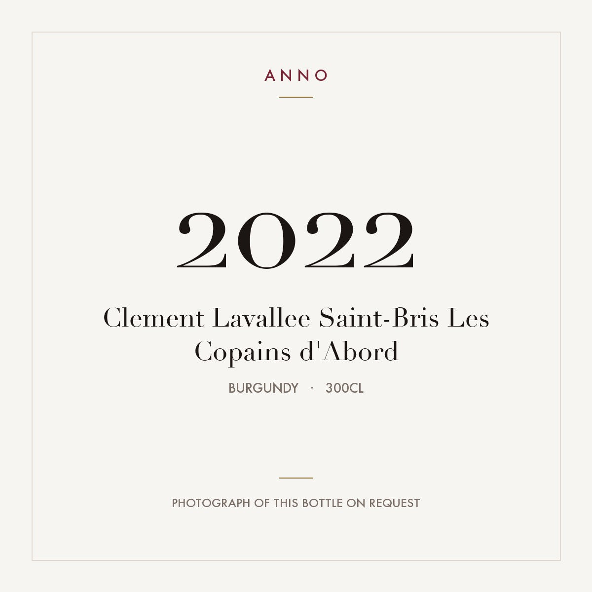 Clement Lavallee Saint-Bris Les Copains d'Abord 2022 AOC 3l — carte millésime ANNO ; photo de la bouteille réelle disponible sur demande