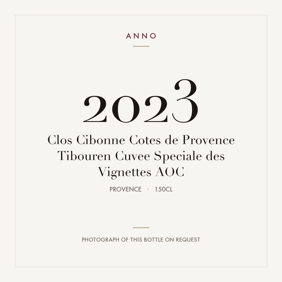 Clos Cibonne Cotes de Provence Tibouren Cuvee Speciale des Vignettes 2023 AOC 1,5l, Provence — ANNO-Jahrgangskarte; Foto der tatsächlichen Flasche auf Anfrage