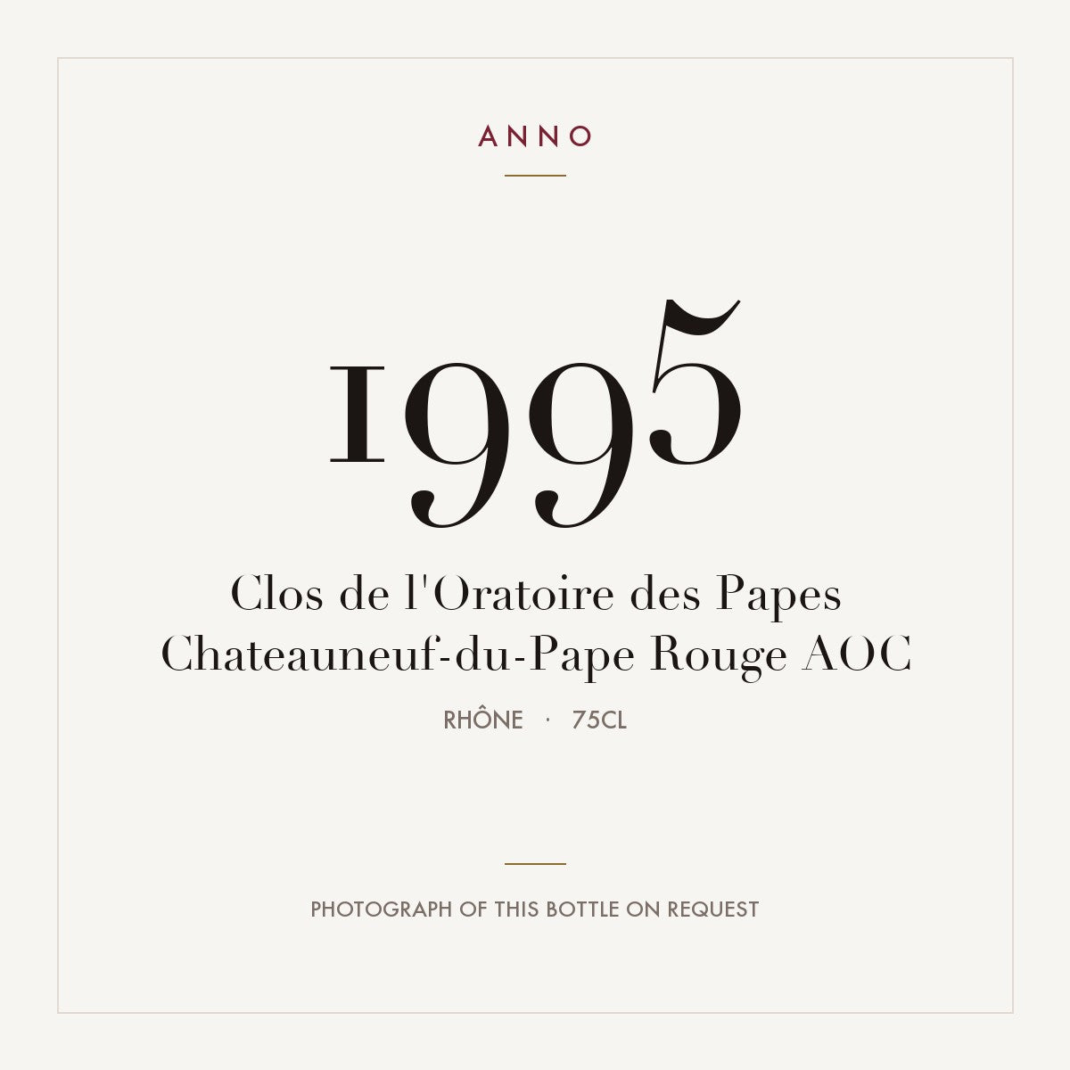 Clos de l'Oratoire des Papes Chateauneuf-du-Pape Rouge 1995 AOC 0,75l, Rodano — card dell'annata ANNO; foto della bottiglia reale disponibile su richiesta