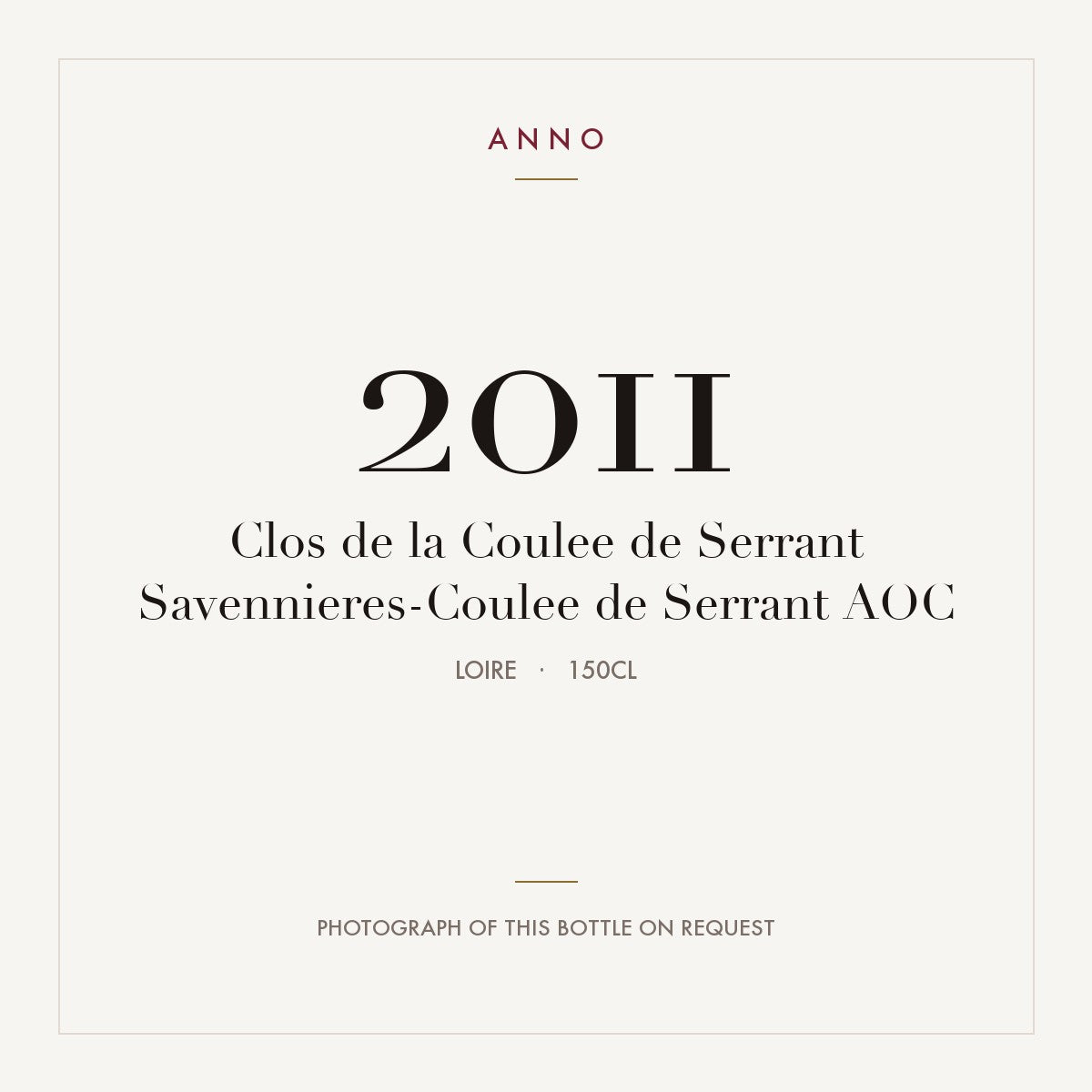 Clos de la Coulee de Serrant Savennieres-Coulee de Serrant 2011 AOC 1,5l, Loire — ANNO-årgangskort; foto af den faktiske flaske på forespørgsel