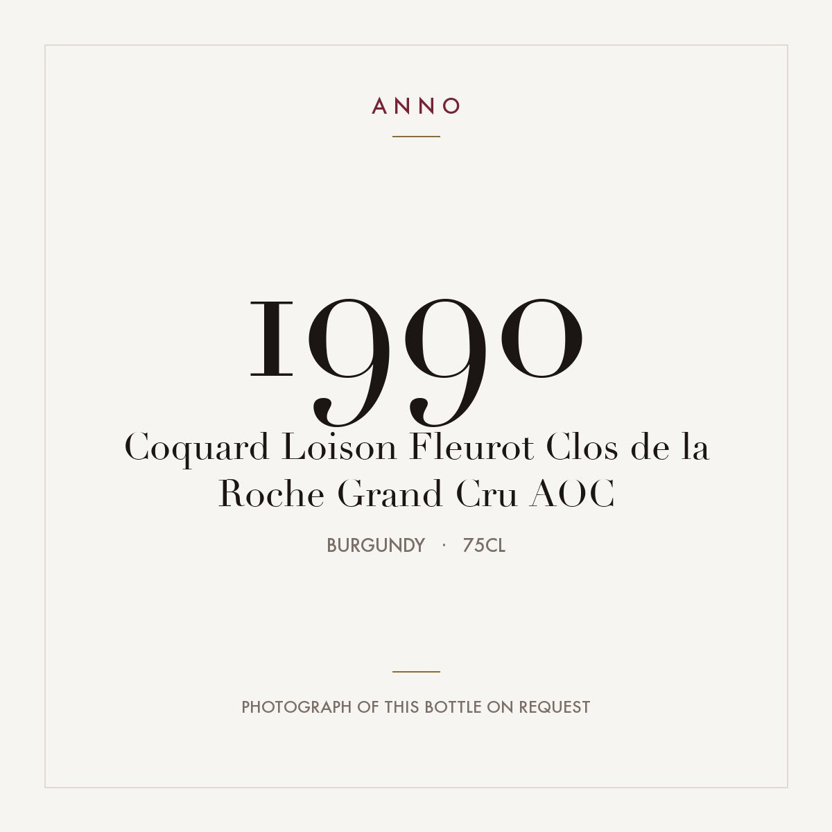 Coquard Loison Fleurot Clos de la Roche Grand Cru 1990 AOC 0,75l from Burgundy — ANNO vintage card; photograph of the actual bottle available on request