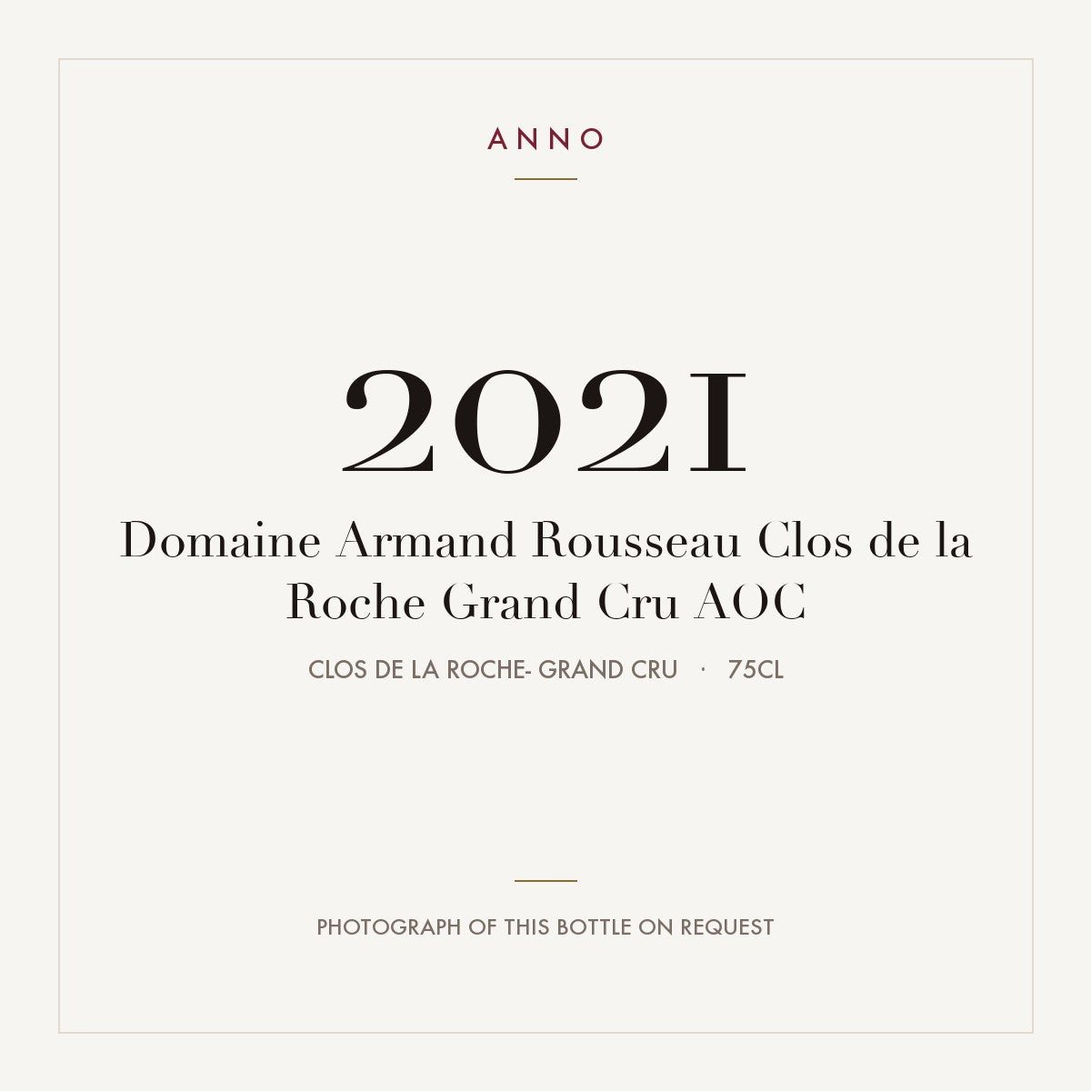Domaine Armand Rousseau Clos de la Roche Grand Cru 2021 AOC 0,75l from Clos de la Roche- Grand Cru — ANNOヴィンテージカード。実際のボトルの写真はご要望に応じてご用意します