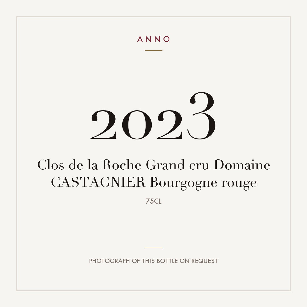 Domaine Castagnier Clos de la Roche Grand Cru 2023 AOC 0,75l — ANNO vintage card; photograph of the actual bottle available on request