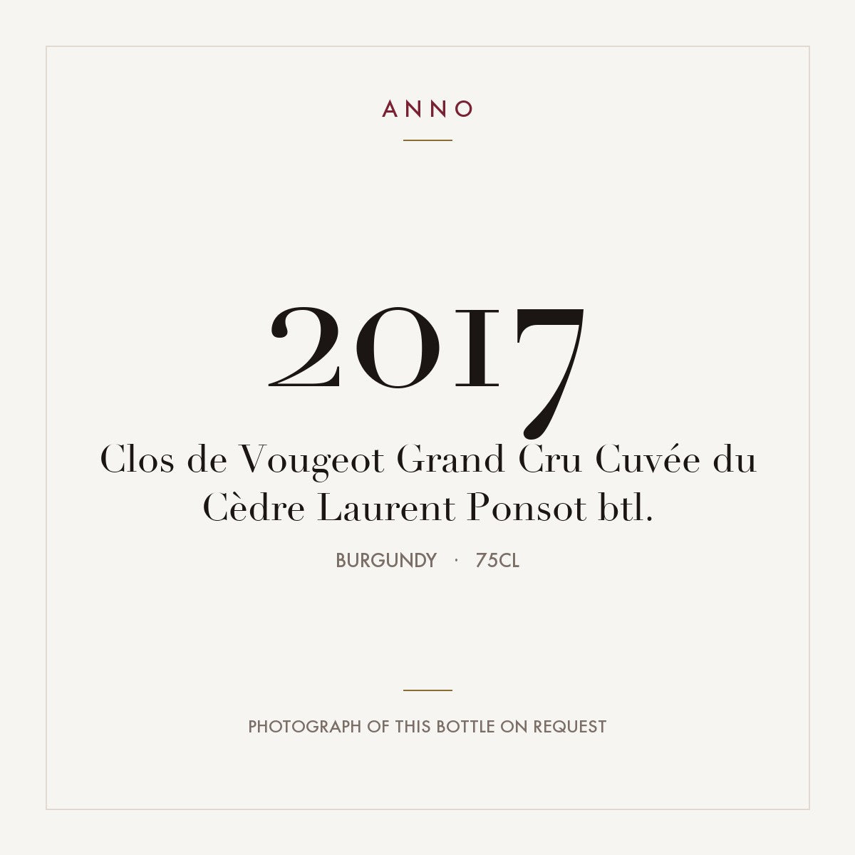 Laurent Ponsot Clos de Vougeot Grand Cru Cuvee du Cedre 2017 AOC 0,75l — ANNO vintage card; photograph of the actual bottle available on request