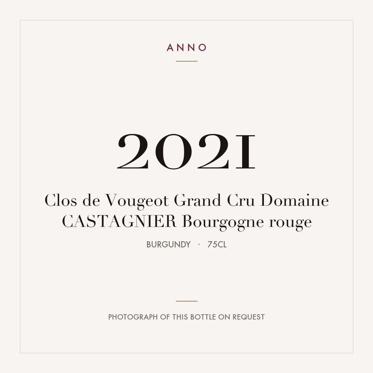 Domaine Castagnier Clos de Vougeot Grand Cru 2021 AOC 0,75l — ANNO vintage card; photograph of the actual bottle available on request