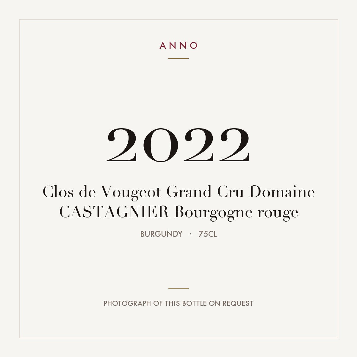 Domaine Castagnier Clos de Vougeot Grand Cru 2022 AOC 0,75l — ANNO vintage card; photograph of the actual bottle available on request