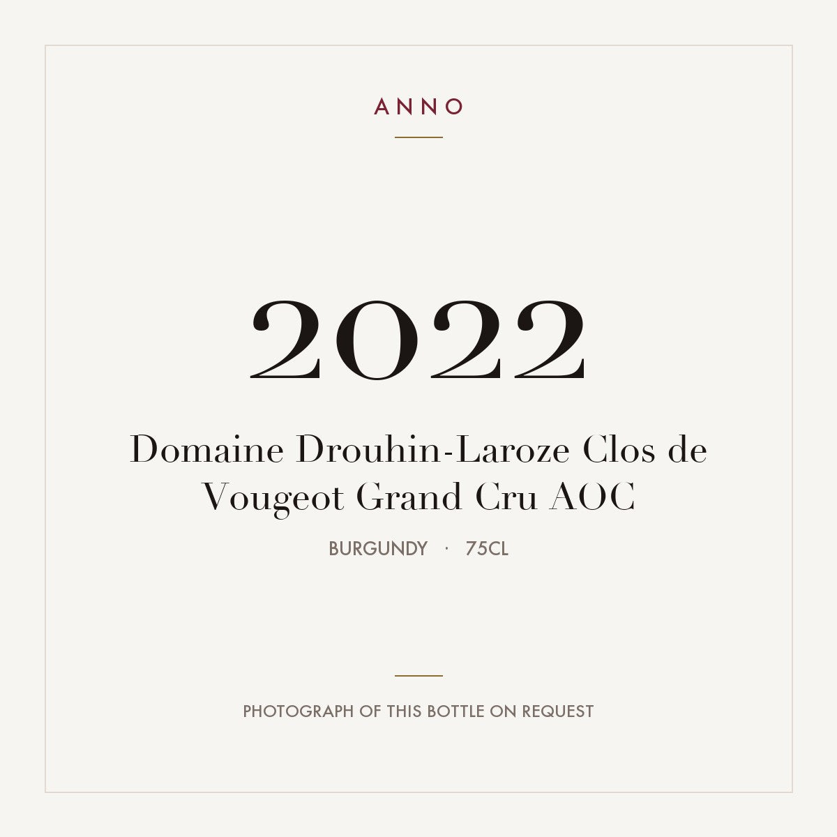 Domaine Drouhin-Laroze Clos de Vougeot Grand Cru 2022 AOC 0,75l from Burgundy — ANNO vintage card; photograph of the actual bottle available on request