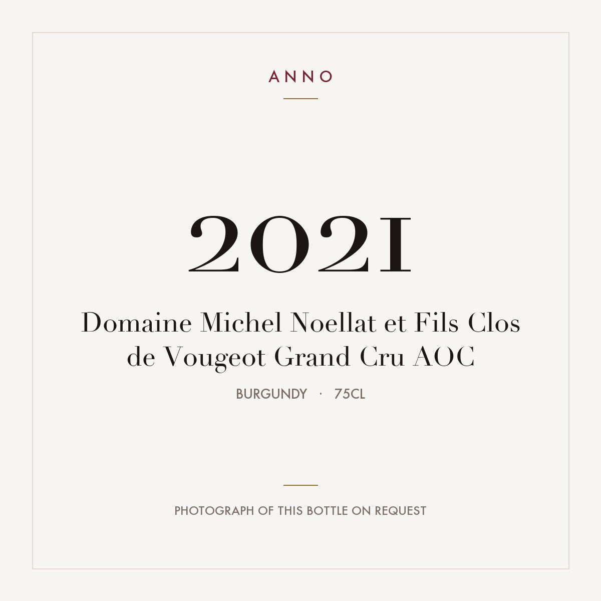 Domaine Michel Noellat et Fils Clos de Vougeot Grand Cru 2021 AOC 0,75l from Burgundy — ANNO vintage card; photograph of the actual bottle available on request