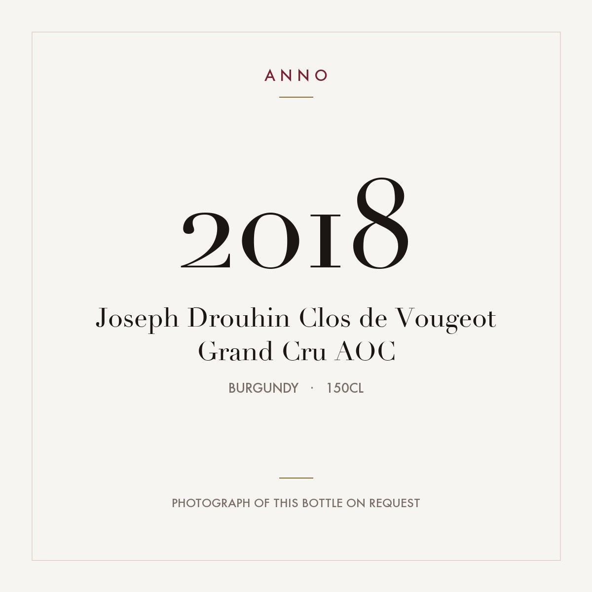 Joseph Drouhin Clos de Vougeot Grand Cru 2018 AOC 1,5l from Burgundy — ANNO vintage card; photograph of the actual bottle available on request