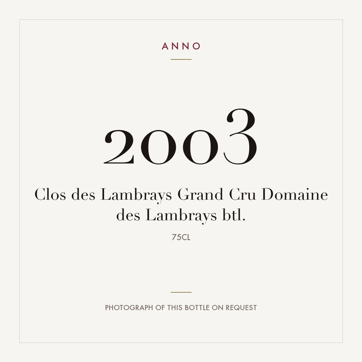 Domaine des Lambrays Clos des Lambrays Grand Cru 2003 AOC 0,75l — ANNO vintage card; photograph of the actual bottle available on request
