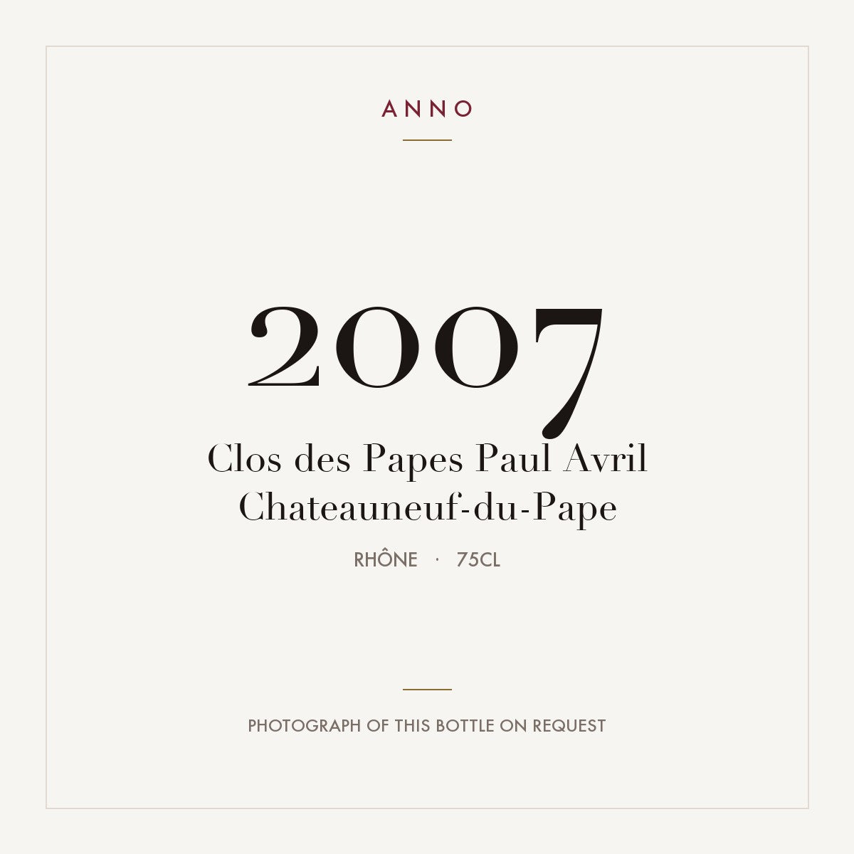 Clos des Papes Paul Avril Chateauneuf-du-Pape 2007 0,75l, ローヌ — ANNOヴィンテージカード。実際のボトルの写真はご要望に応じてご用意します