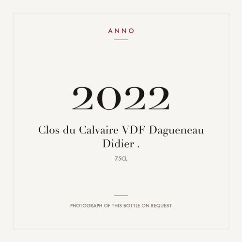Clos du Calvaire VDF Dagueneau Didier . 2022 0,75l — ANNO vintage card; photograph of the actual bottle available on request