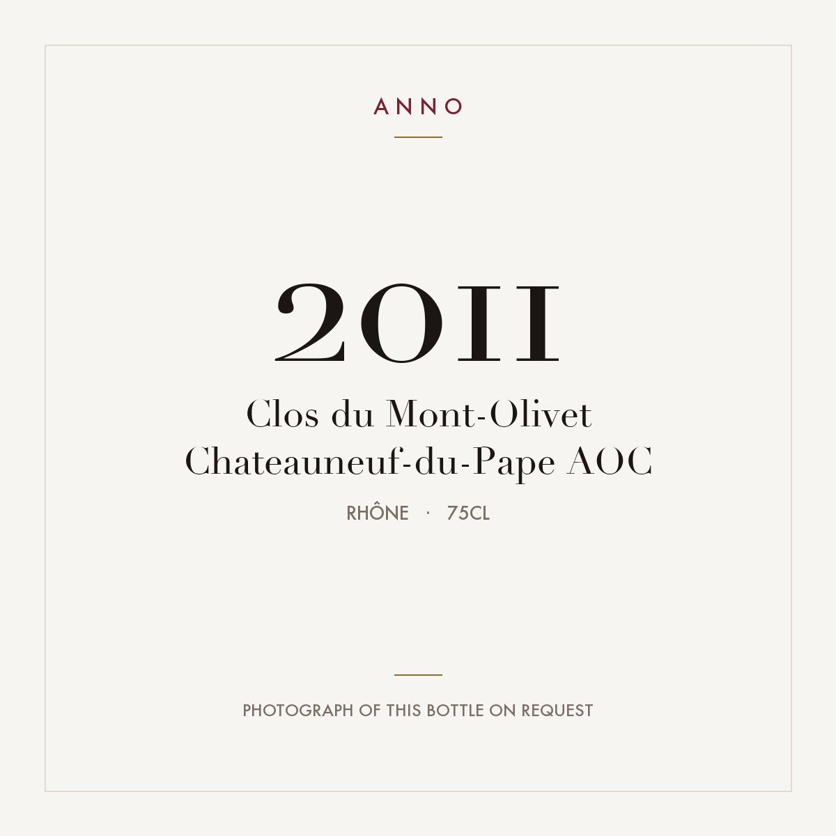 Clos du Mont-Olivet Chateauneuf-du-Pape 2011 AOC 0,75l, Rodano — card dell'annata ANNO; foto della bottiglia reale disponibile su richiesta
