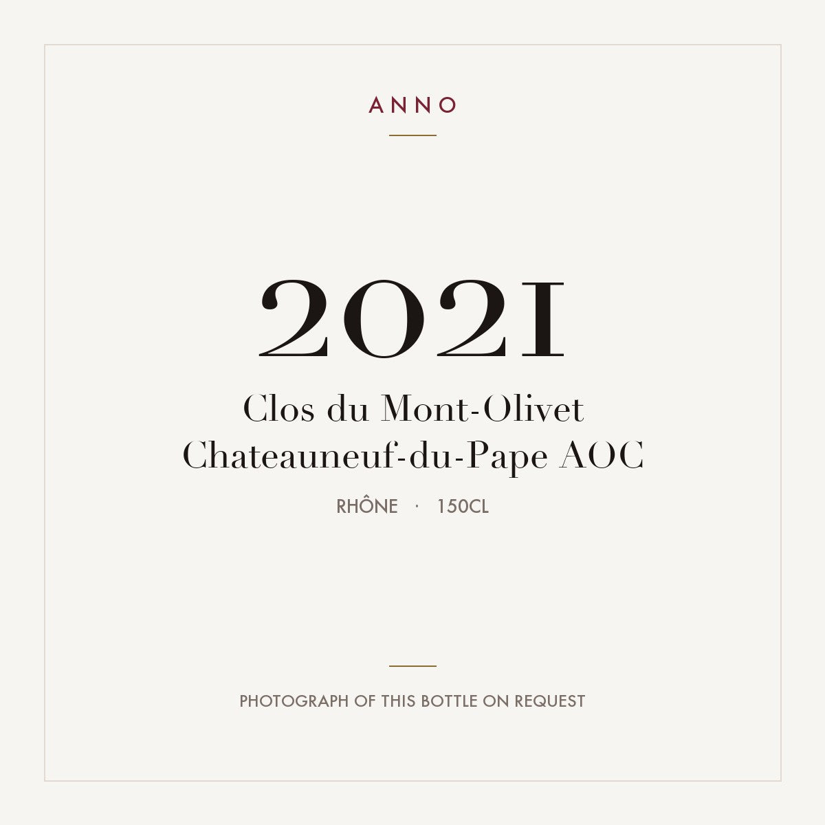Clos du Mont-Olivet Chateauneuf-du-Pape 2021 AOC 1,5l, Ródano — tarjeta de añada ANNO; foto de la botella real disponible bajo petición