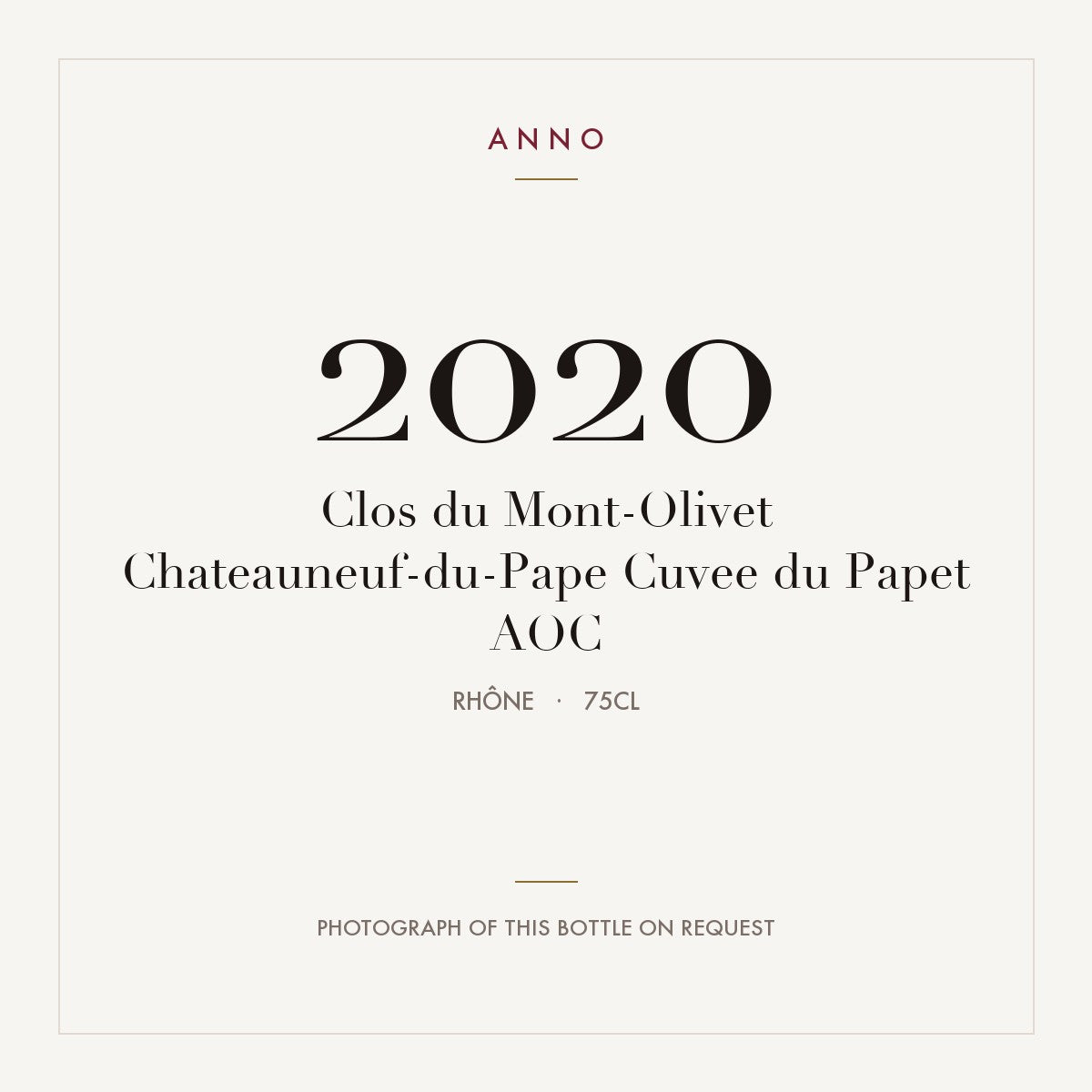 Clos du Mont-Olivet Chateauneuf-du-Pape Cuvee du Papet 2020 AOC 0,75l, Rhône — carte millésime ANNO ; photo de la bouteille réelle disponible sur demande