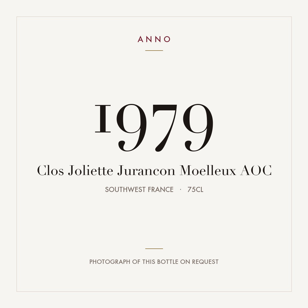 Clos Joliette Jurancon Moelleux 1979 AOC 0,75l, Sydvestfrankrig — ANNO-årgangskort; foto af den faktiske flaske på forespørgsel