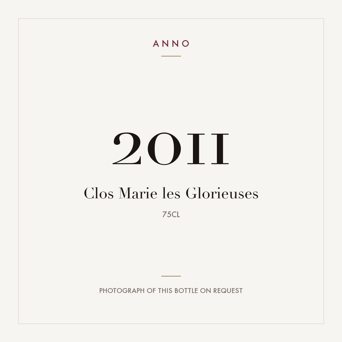 Clos Marie les Glorieuses 2011 0,75l — ANNO vintage card; photograph of the actual bottle available on request