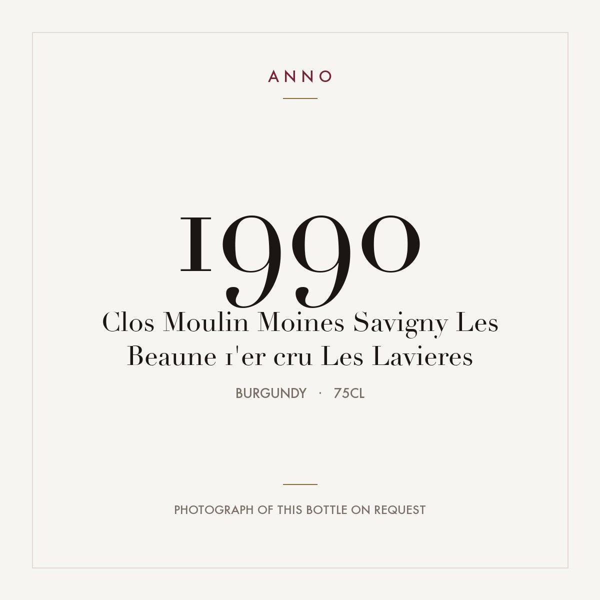 Clos Moulin Moines Savigny Les Beaune 1'er cru Les Lavieres 1990 0,75l — ANNO vintage card; photograph of the actual bottle available on request